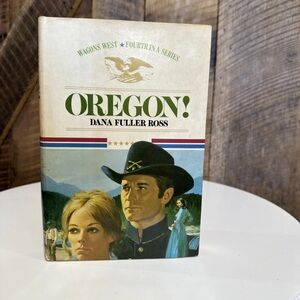 Vintage Oregon! Wagons West Vol 4 - Hardback With Cover 1980 Dana Fuller Ross